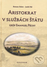 Kniha: Aristokrat v službách štátu (Júlia Pálová a Roman Holec). Kalligram, 2006 Kniha: Aristokrat v službách štátu (Júlia Pálová a Roman Holec). Kalligram, 2006