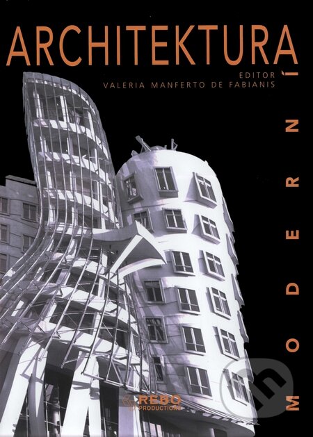Kniha: Moderní architektura (Rebo). Rebo, 2006 Kniha: Moderní architektura (Rebo). Rebo, 2006