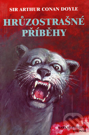 Kniha: Hrůzostrašné příběhy (Arthur Conan Doyle). Vodnář, 2001 Kniha: Hrůzostrašné příběhy (Arthur Conan Doyle). Vodnář, 2001