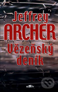 Kniha: Vězeňský deník (Jeffrey Archer). Alpress, 2004 Kniha: Vězeňský deník (Jeffrey Archer). Alpress, 2004