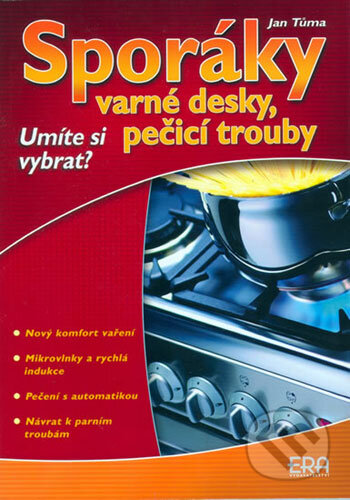 Kniha: Sporáky, varné desky, pečicí trouby (Jan Tůma). ERA group, 2006 Kniha: Sporáky, varné desky, pečicí trouby (Jan Tůma). ERA group, 2006