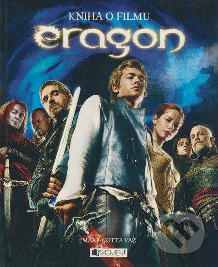 Kniha: Eragon - Kniha o filmu (Nakladatelství Fragment). Nakladatelství Fragment, 2006 Kniha: Eragon - Kniha o filmu (Nakladatelství Fragment). Nakladatelství Fragment, 2006