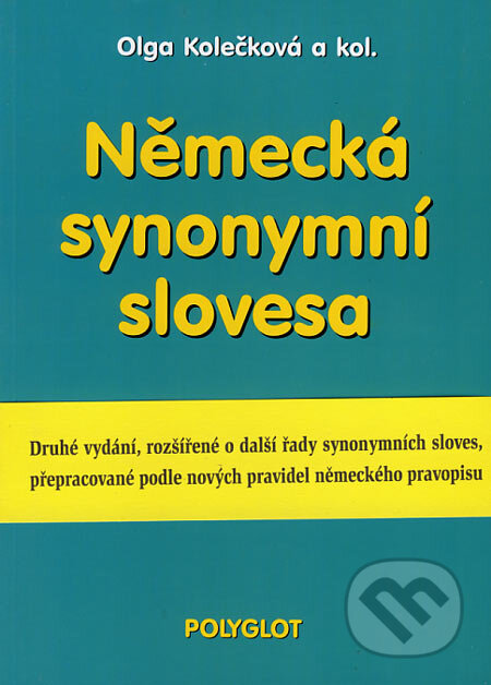 Kniha: Německá synonymní slovesa (Olga Kolečková a kolektiv). Polyglot, 1999 Kniha: Německá synonymní slovesa (Olga Kolečková a kolektiv). Polyglot, 1999