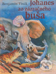 Kniha: Johanes zo zázračného buša (Benjamín Tinák). Matica slovenská, 2006 Kniha: Johanes zo zázračného buša (Benjamín Tinák). Matica slovenská, 2006