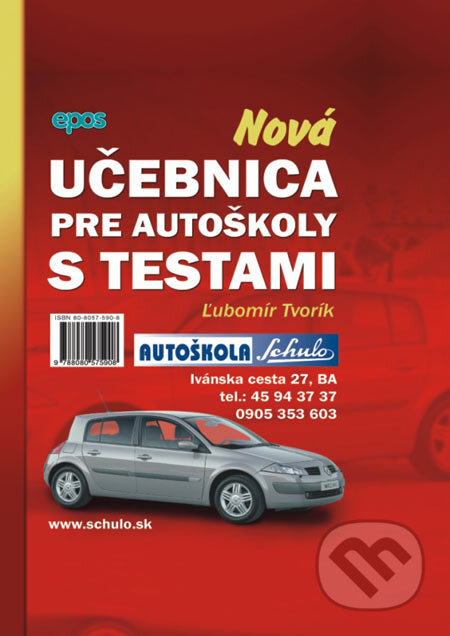 Kniha: Nová učebnica pre autoškoly s testami (Ľubomír Tvorík). Epos, 2004 Kniha: Nová učebnica pre autoškoly s testami (Ľubomír Tvorík). Epos, 2004