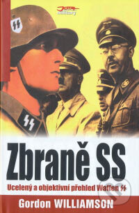 Kniha: Zbraně SS (Gordon Williamson). Jota, 2006 Kniha: Zbraně SS (Gordon Williamson). Jota, 2006
