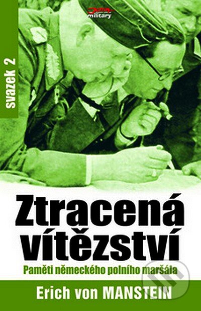 Kniha: Ztracená vítězství II (Erich von Manstein). Jota, 2007 Kniha: Ztracená vítězství II (Erich von Manstein). Jota, 2007