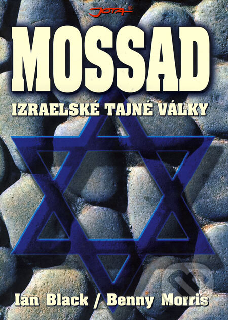 Kniha: Mossad (Benny Morris a Ian Black). Jota, 2006 Kniha: Mossad (Benny Morris a Ian Black). Jota, 2006