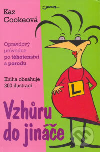 Kniha: Vzhůru do jináče (Kaz Cookeová). Jota, 2006 Kniha: Vzhůru do jináče (Kaz Cookeová). Jota, 2006