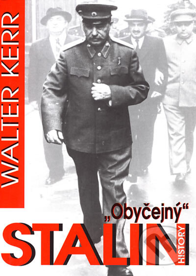Kniha: "Obyčejný" Stalin (Walter Kerr). BVD, 2006 Kniha: "Obyčejný" Stalin (Walter Kerr). BVD, 2006