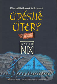 Kniha: Úděsné úterý (Garth Nix). Triton, 2006 Kniha: Úděsné úterý (Garth Nix). Triton, 2006