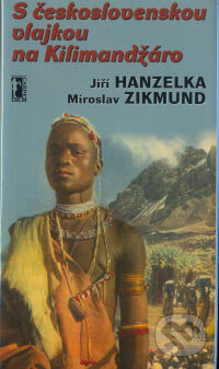 Kniha: S československou vlajkou na Kilimandžáro (Jiří Hanzelka a Miroslav Zikmund). Carpe diem, 2006 Kniha: S československou vlajkou na Kilimandžáro (Jiří Hanzelka a Miroslav Zikmund). Carpe diem, 2006