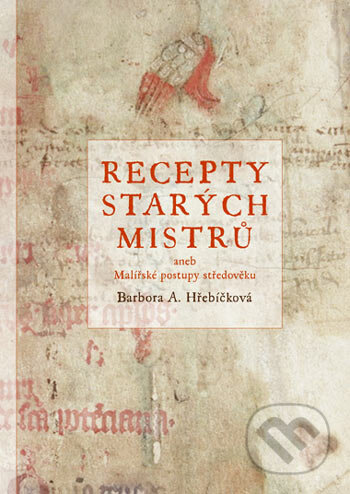Kniha: Recepty starých mistrů (Barbora A. Hřebíčková). Computer Press, 2006 Kniha: Recepty starých mistrů (Barbora A. Hřebíčková). Computer Press, 2006