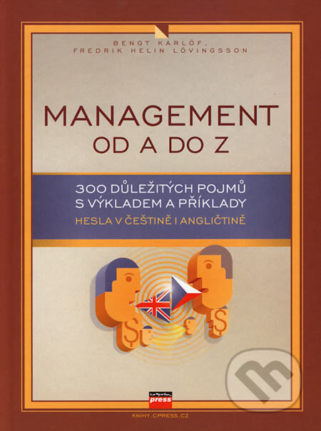 Kniha: Management od A do Z (Bengt Karlöf a Fredrik Helin Lövingsson). Computer Press, 2006 Kniha: Management od A do Z (Bengt Karlöf a Fredrik Helin Lövingsson). Computer Press, 2006