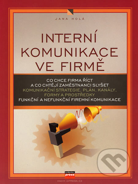 Kniha: Interní komunikace ve firmě (Jana Holá). Computer Press, 2006 Kniha: Interní komunikace ve firmě (Jana Holá). Computer Press, 2006