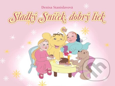 Kniha: Sladký Sníček, dobrý liek (Denisa Stanislavová). Ista, 2006 Kniha: Sladký Sníček, dobrý liek (Denisa Stanislavová). Ista, 2006