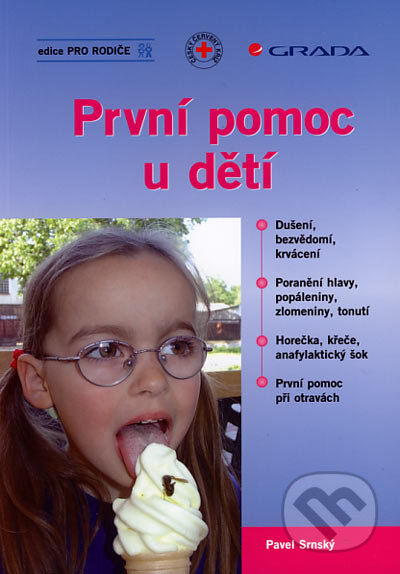 Kniha: První pomoc u dětí (Pavel Srnský). Grada, 2007 Kniha: První pomoc u dětí (Pavel Srnský). Grada, 2007