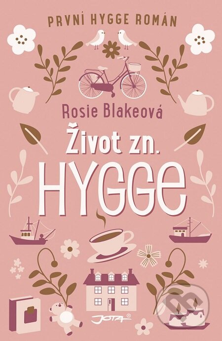 E-kniha: Život zn. Hygge (Rosie Blake). Jota, 2018 E-kniha: Život zn. Hygge (Rosie Blake). Jota, 2018