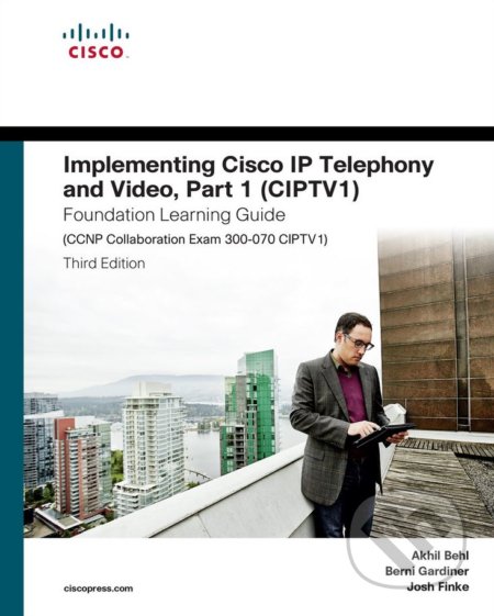 Kniha: Implementing Cisco IP Telephony and Video (Part One) (Akhil Behl, Berni Gardiner a Joshua Samuel Finke). Cisco Press, 2016 Kniha: Implementing Cisco IP Telephony and Video (Part One) (Akhil Behl, Berni Gardiner a Joshua Samuel Finke). Cisco Press, 2016