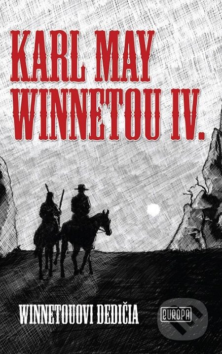 E-kniha: Winnetou IV. (Karl May). Európa, 2018 E-kniha: Winnetou IV. (Karl May). Európa, 2018