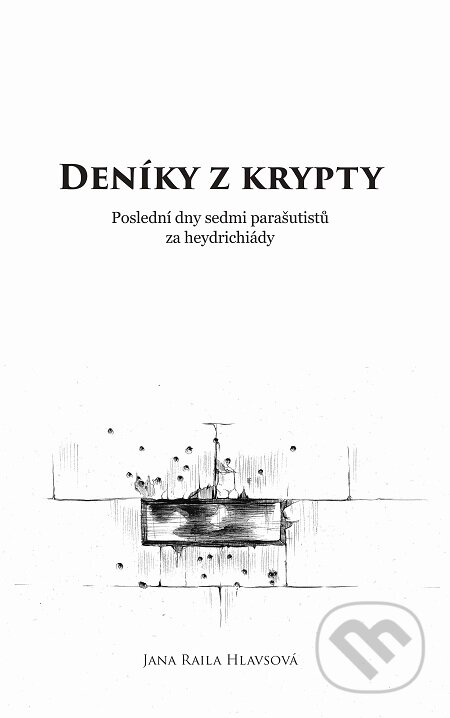 E-kniha: Deníky z krypty (Jana Raila Hlavsová). Epocha, 2018 E-kniha: Deníky z krypty (Jana Raila Hlavsová). Epocha, 2018