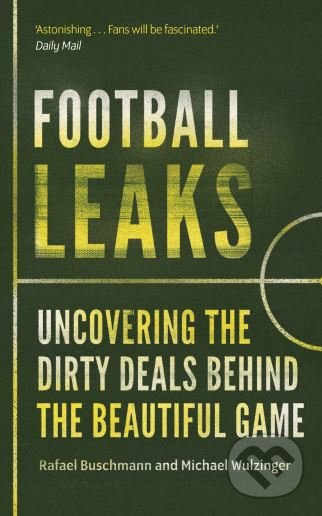 Kniha: Football Leaks (Michael Wulzinger a Rafael Buschmann). Faber and Faber, 2018 Kniha: Football Leaks (Michael Wulzinger a Rafael Buschmann). Faber and Faber, 2018