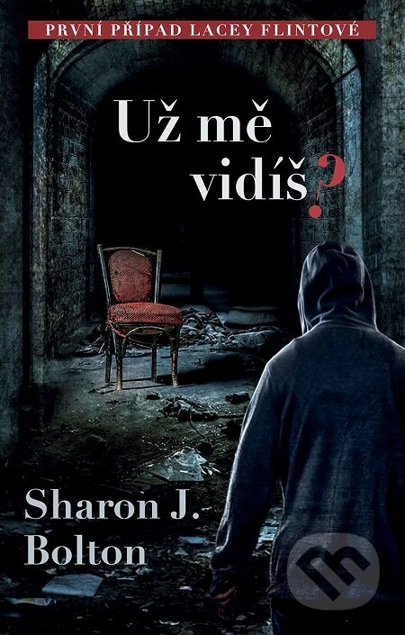 E-kniha: Už mě vidíš? (Sharon J. Bolton). Domino, 2018 E-kniha: Už mě vidíš? (Sharon J. Bolton). Domino, 2018