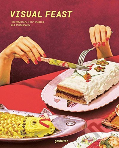 Kniha: Visual Feast (Gestalten Verlag). Gestalten Verlag, 2017 Kniha: Visual Feast (Gestalten Verlag). Gestalten Verlag, 2017