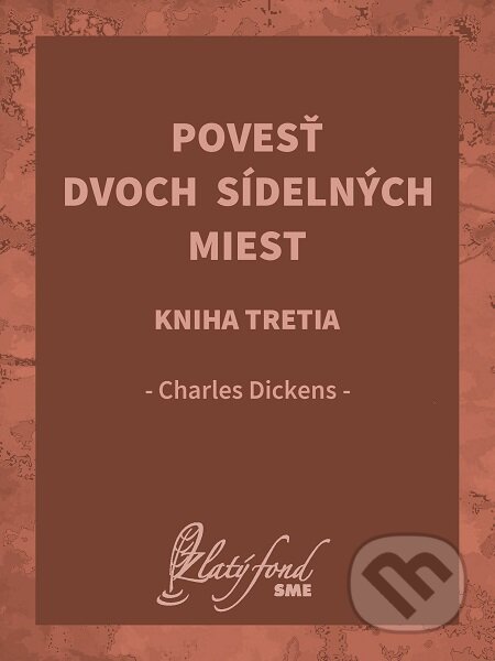 E-kniha: Povesť dvoch sídelných miest. Kniha tretia (Charles Dickens). Petit Press E-kniha: Povesť dvoch sídelných miest. Kniha tretia (Charles Dickens). Petit Press