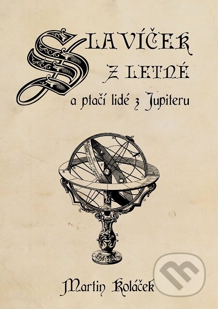 E-kniha: Slavíček z Letné a ptačí lidé z Jupiteru (Martin Koláček). E-knihy jedou E-kniha: Slavíček z Letné a ptačí lidé z Jupiteru (Martin Koláček). E-knihy jedou