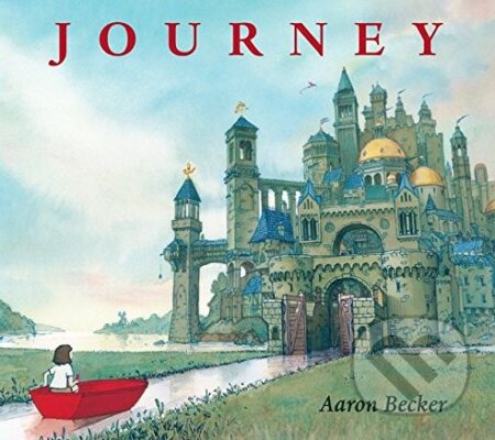 Kniha: Journey (Aaron Becker). Candlewick, 2013 Kniha: Journey (Aaron Becker). Candlewick, 2013