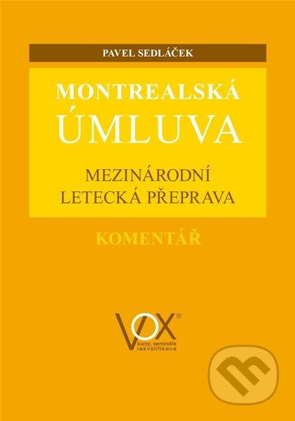 Kniha: Montrealská úmluva (Pavel Sedláček). Wolters Kluwer ČR, 2018 Kniha: Montrealská úmluva (Pavel Sedláček). Wolters Kluwer ČR, 2018