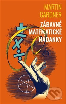 Kniha: Zábavné matematické hádanky (Martin Gardner). Dokořán, 2018 Kniha: Zábavné matematické hádanky (Martin Gardner). Dokořán, 2018
