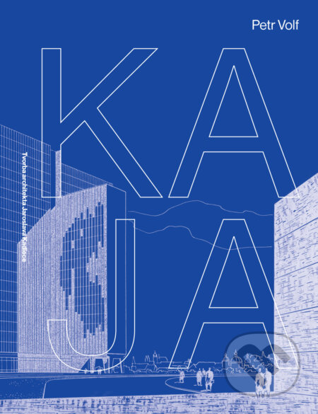 Kniha: KAJA (Petr Volf). Muzeum umění a designu v Benešově, 2018 Kniha: KAJA (Petr Volf). Muzeum umění a designu v Benešově, 2018