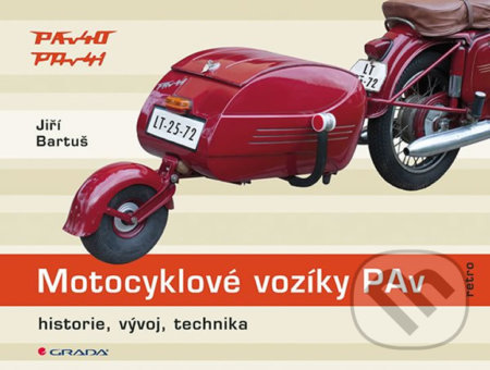 Kniha: Motocyklové vozíky PAv (Jiří Bartuš). Grada, 2018 Kniha: Motocyklové vozíky PAv (Jiří Bartuš). Grada, 2018