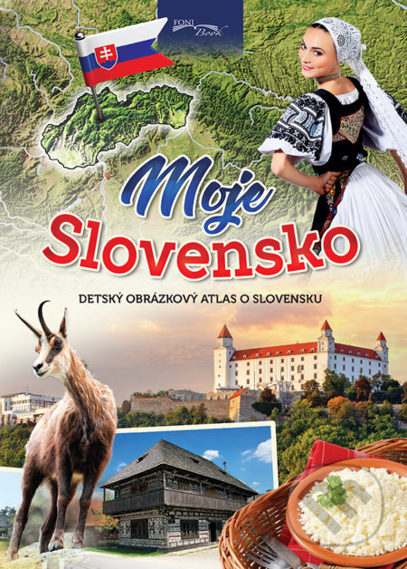 Kniha: Moje Slovensko (Foni book). Foni book, 2018 Kniha: Moje Slovensko (Foni book). Foni book, 2018