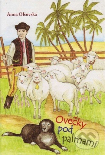 Kniha: Ovečky pod palmami (Anna Olšovská). Spolok svätého Vojtecha, 2012 Kniha: Ovečky pod palmami (Anna Olšovská). Spolok svätého Vojtecha, 2012