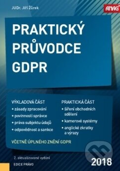 Kniha: Praktický průvodce GDPR (Jiří Žůrek). ANAG, 2018 Kniha: Praktický průvodce GDPR (Jiří Žůrek). ANAG, 2018