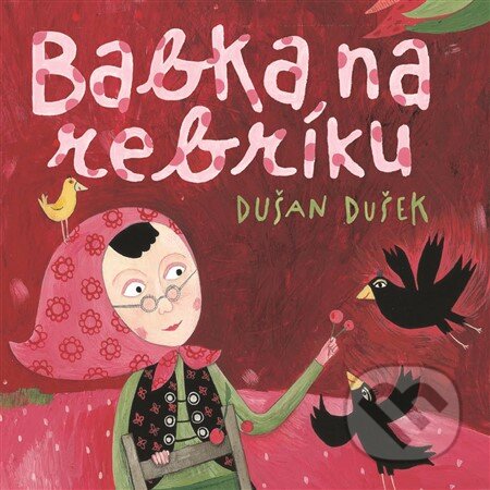 Audiokniha: Babka na rebríku (Dušan Dušek). Wisteria Books, 2018 Audiokniha: Babka na rebríku (Dušan Dušek). Wisteria Books, 2018