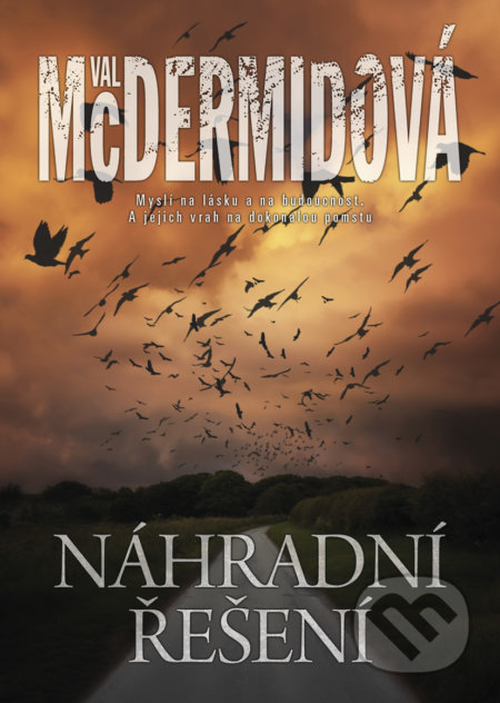 Kniha: Náhradní řešení (Val McDermidová). Argo, 2018 Kniha: Náhradní řešení (Val McDermidová). Argo, 2018
