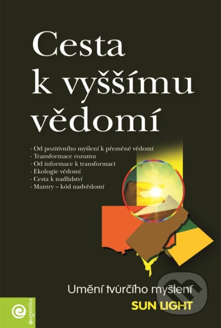 Kniha: Cesta k vyššímu vědomí (Light Sun). Eugenika, 2018 Kniha: Cesta k vyššímu vědomí (Light Sun). Eugenika, 2018
