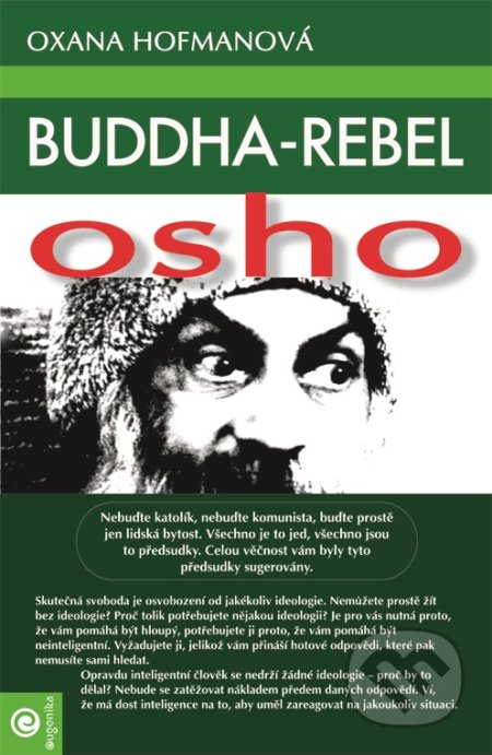 Kniha: Buddha - rebel Osho (Oxana Hofmanová). Eugenika, 2018 Kniha: Buddha - rebel Osho (Oxana Hofmanová). Eugenika, 2018