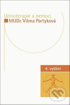 Kniha: Urinoterapie a nemoci (Vilma Partyková). Impuls, 2018 Kniha: Urinoterapie a nemoci (Vilma Partyková). Impuls, 2018