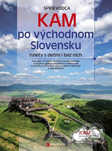 E-kniha: Kam po východnom Slovensku (Filip Jurovatý). CPRESS, 2018 E-kniha: Kam po východnom Slovensku (Filip Jurovatý). CPRESS, 2018