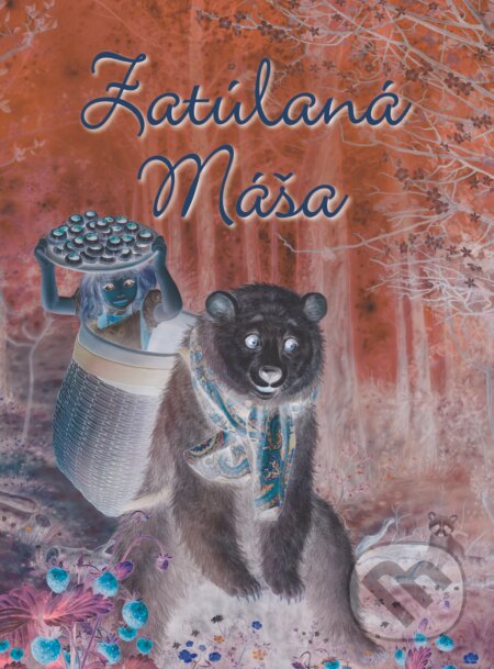 Kniha: Zatúlaná Máša (Svetlana Kurćubić Ružić). Fortuna Libri, 2018 Kniha: Zatúlaná Máša (Svetlana Kurćubić Ružić). Fortuna Libri, 2018
