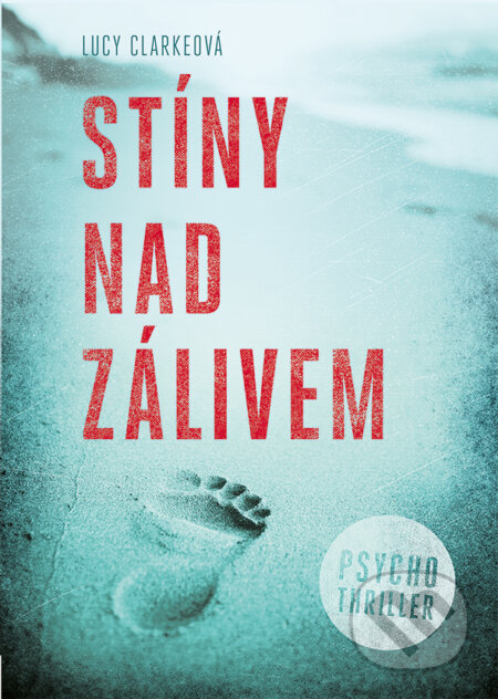 E-kniha: Stíny nad zálivem (Lucy Clarke). Grada, 2018 E-kniha: Stíny nad zálivem (Lucy Clarke). Grada, 2018