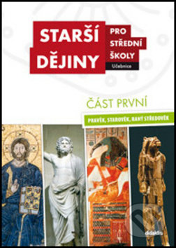 Kniha: Starší dějiny pro střední školy - část první (učebnice) (Jarmila Bednaříková, M. Antonín Malaníková, P. Me..., R. Antonín a Tomáš Borovský). Didaktis CZ, 2018 Kniha: Starší dějiny pro střední školy - část první (učebnice) (Jarmila Bednaříková, M. Antonín Malaníková, P. Me..., R. Antonín a Tomáš Borovský). Didaktis CZ, 2018