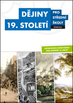 Kniha: Dějiny 19. století pro střední školy (učebnice) (Josef Šaur, M. Hochel a V. Kaška). Didaktis CZ, 2016 Kniha: Dějiny 19. století pro střední školy (učebnice) (Josef Šaur, M. Hochel a V. Kaška). Didaktis CZ, 2016