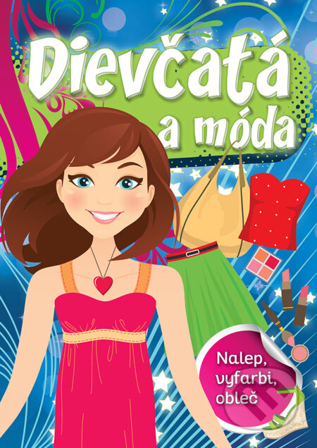 Kniha: Dievčatá a móda (Foni book). Foni book, 2018 Kniha: Dievčatá a móda (Foni book). Foni book, 2018