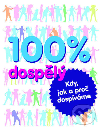 Kniha: 100% dospělý (Edice knihy Omega). Edice knihy Omega, 2018 Kniha: 100% dospělý (Edice knihy Omega). Edice knihy Omega, 2018